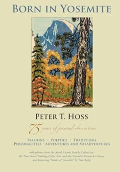 Paperback Born In Yosemite: 75 Years of Personal Observation Book