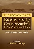 The Economics of Biodiversity Conservation in Sub-Saharan Africa: Mending the Ark