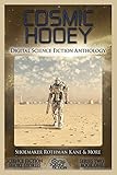 Cosmic Hooey: Digital Science Fiction Anthology (Digital Science Fiction Short Stories Series Two Book 1)