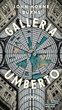 Galleria Umberto: Roman | Limitierte, nummerierte Originalausgabe im Schuber (Die Andere Bibliothek, Band 491) ...
