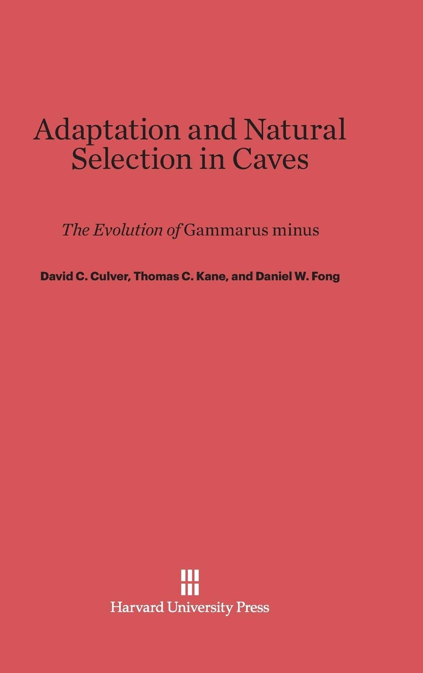 Adaptation and Natural Selection in Caves: The Evolution of Gammarus Minus