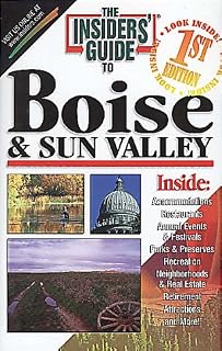 The Insiders' Guide to Boise and Sun Valley