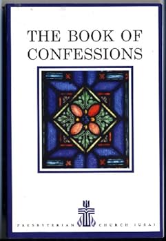 The Constitution of the Presbyterian Church (U.S.A): The Book of Confessions, Part 1