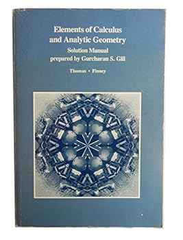 Paperback Elements of calculus and analytic geometry: Solution manual (Addison-Wesley mathematics series) Book