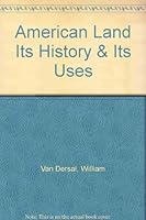 The American Land: It's History and It's Uses. B0006D7NQK Book Cover