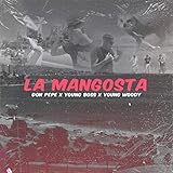  La Mangosta (feat. Young Boss & Young Woody) [Explicit]