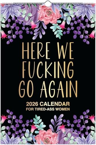 2026 Calendar for Tired Women,Swear Calendar 2026,Here We Fu-cking Go Again Wall Calendar 2026 Funny Planner Home Office Organiser Schedule Gag Gift for Women (Floral)