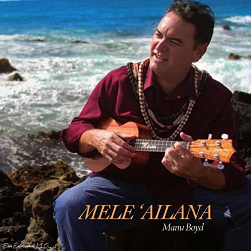 Play MELE ʻAILANA by Manu Boyd on Amazon Music