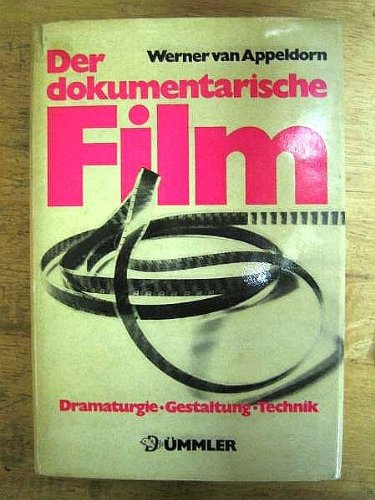 Der dokumentarische Film. Dramaturgie, Gestaltung, Technik
