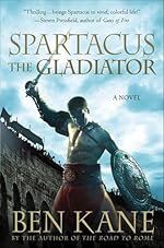Spartacus, the Gladiator: A Novel