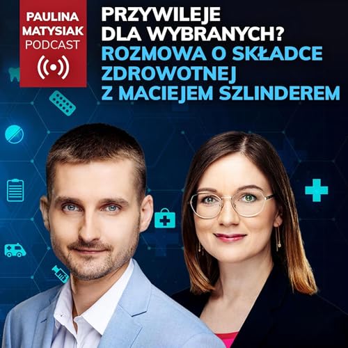 Przywileje dla wybranych? Rozmowa o składce zdrowotnej z Maciejem Szlinderem