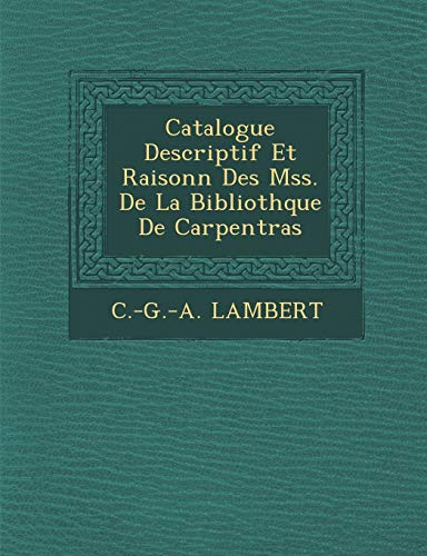 Catalogue Descriptif Et Raisonn� Des Mss. De La Biblioth�que De Carpentras (French Edition)