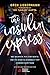 The Insulin Express: One Backpack, Five Continents, and the Diabetes Diagnosis That Changed Everything