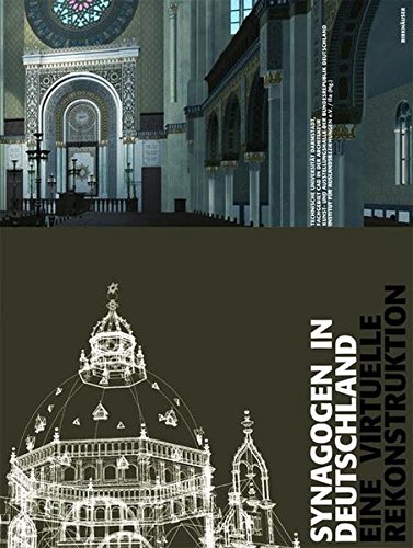 Synagogen in Deutschland: Eine virtuelle Rekonstruktion Synagogen in Deutschland: Eine virtuelle Rekonstruktion
