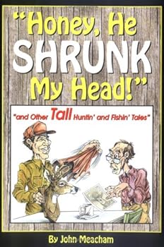 Paperback Honey, He Shrunk My Head! and Other Tall Huntin' and Fishin' Tales Book