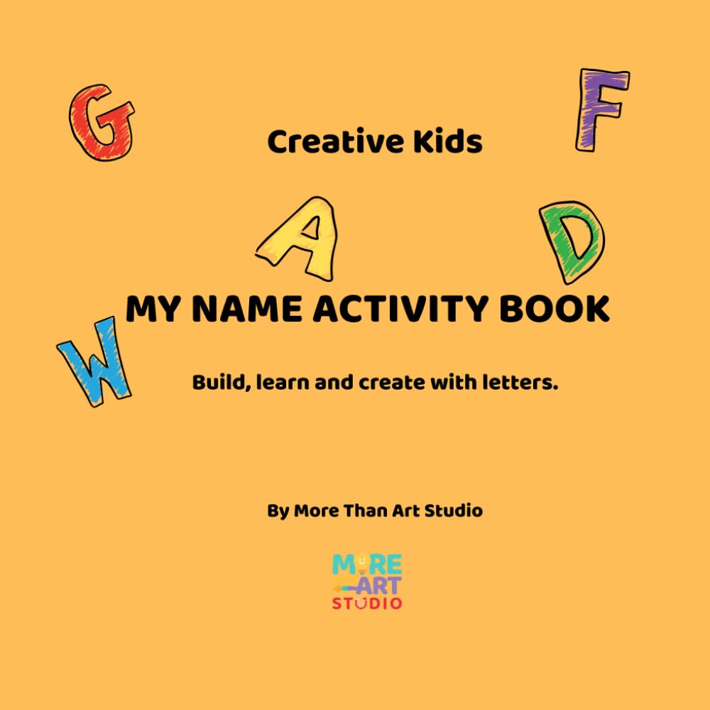 My Name Activity Book: Build, learn and create with letters.