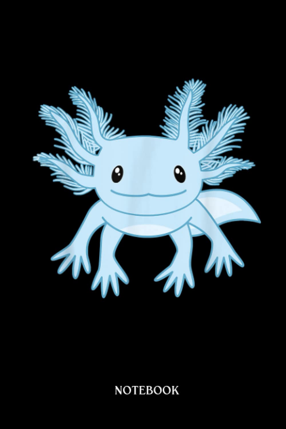 Axolotl Composition Notebook: Cute Blue Axolotl Kawaii Aesthetic Axolotls | College Ruled Axolotl Composition Book (Gift Idea For Student, Boys, Girls….)