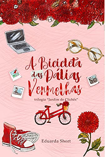 A Bicicleta das Dálias Vermelhas: Jardim de Clichês