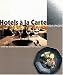 Produktbild Hotels a LA Carte: Asia Pacific: Over 100 Recipes from the Region's Top Hotels