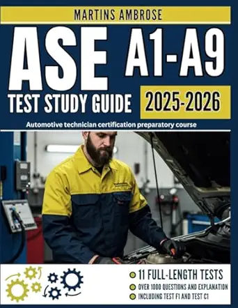 ASE A1-A9 Test Study Guide 2025-2026: Automotive Technician Certification Prep