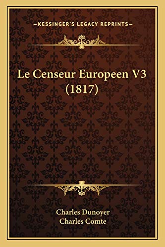 Le Censeur Europeen V3 (1817) (French Edition)