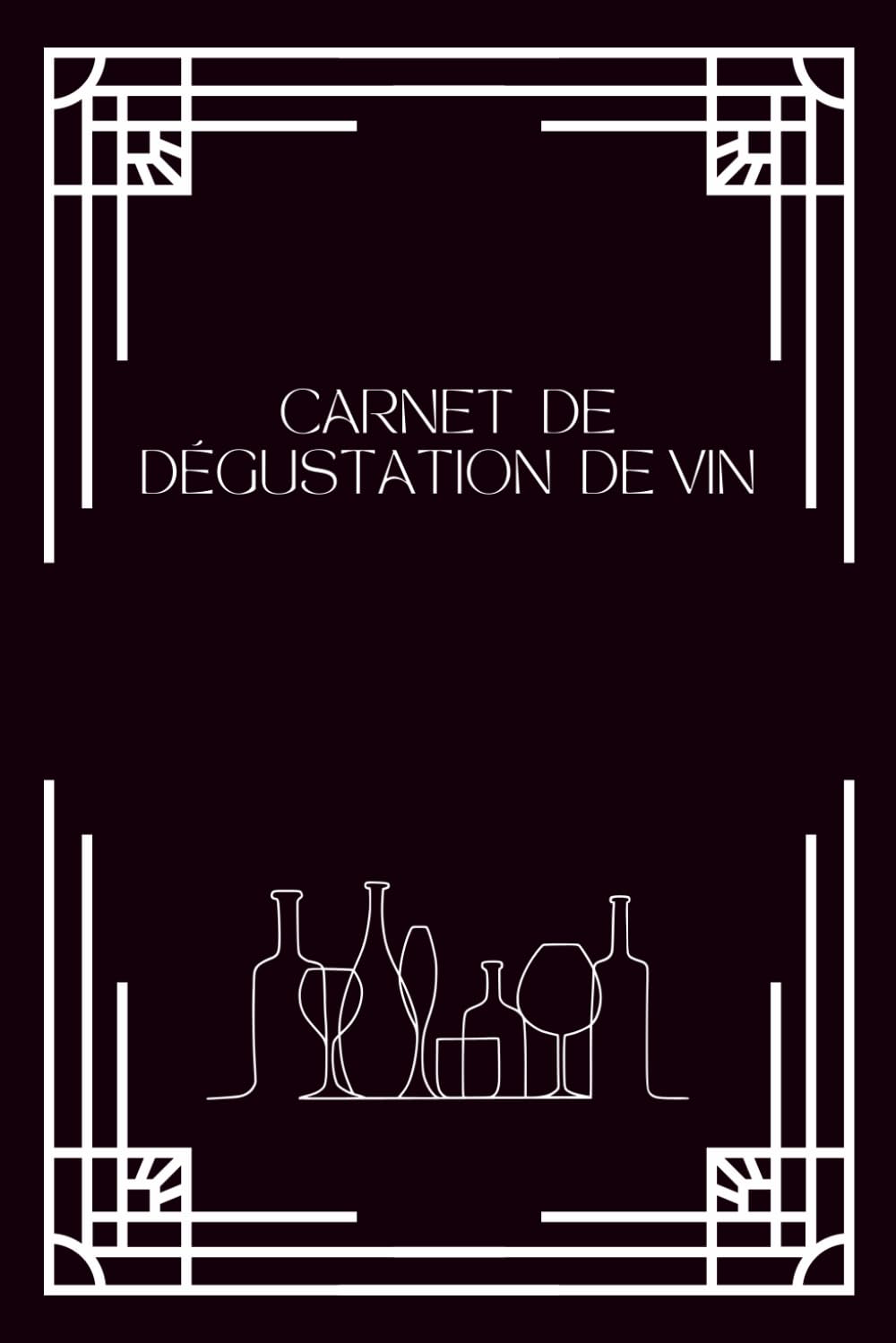 Carnet de Dégustation de Vin: Journal structuré pour analyser, noter et comparer vos vins – Fiches de dégustation, suivi personnel et régions à découvrir