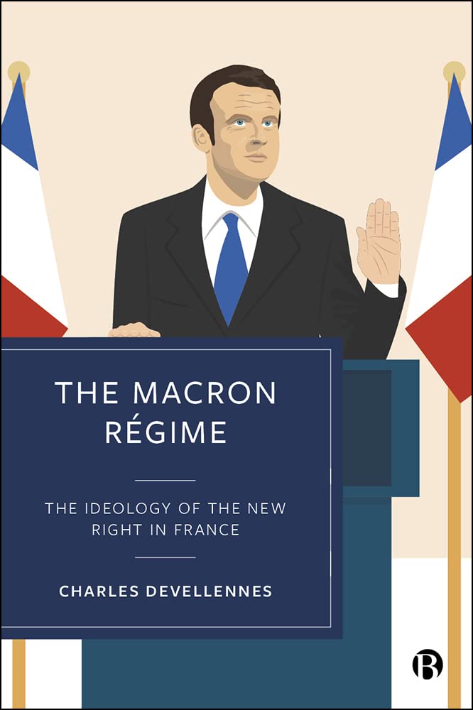 The Macron Régime: The Ideology of the New Right in France      Kindle Edition