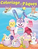  Coloriage de Pâques: Pour les Enfants de 4 à 8 ans Livre de Coloriage de Pâques Œufs de Pâques, Lapins, Poules, Poussins et autres Petits Animaux à Colorier. 40 Dessins Faciles et Amusants