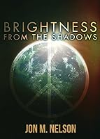 Brightness from the Shadows 1680287915 Book Cover