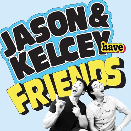 Jason and Kelcey Have Friends cover art