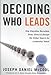 Deciding Who Leads: How Executive Recruiters Drive, Direct, and Disrupt the Global Search for Leadership Talent