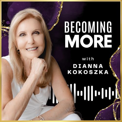 Becoming More with Dianna Kokoszka cover art