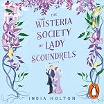 Cover of The Wisteria Society of Lady Scoundrels