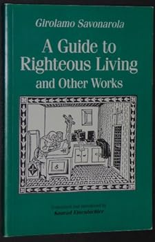 Paperback A Guide to Righteous Living and Other Works (Renaissance and Reformation Texts in Translation, No. 10) Book