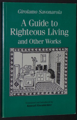 A Guide to Righteous Living and Other Works (Renaissance and Reformation Texts in Translation, No. 10)