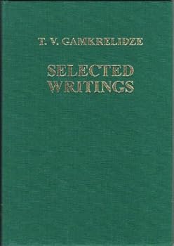 Hardcover Thomas V. Gamkrelidze: Selected Writings: Linguistic Sign, Typology and Language Reconstruction Book