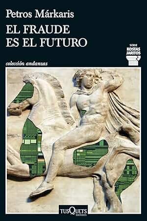 El fraude es el futuro (Serie Kostas Jaritos 17)