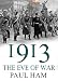 1913: The Eve of War