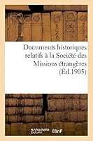 Documents Historiques Relatifs a la Société Des Missions Étrangères 2013434448 Book Cover