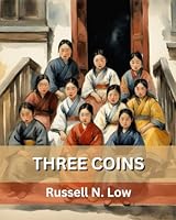 Three Coins - An Illustrated Book: A Young Girl's Story of Kidnappings, Slavery, & Romance in 19th Century America 1734493798 Book Cover