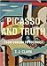 Picasso and Truth: From Cubism to Guernica (The A. W. Mellon Lectures in the Fine Arts)