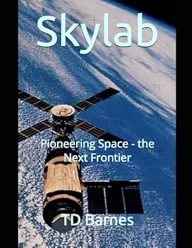 Paperback Skylab: Pioneering Space - the Next Frontier (Space: The Final Frontier) Book