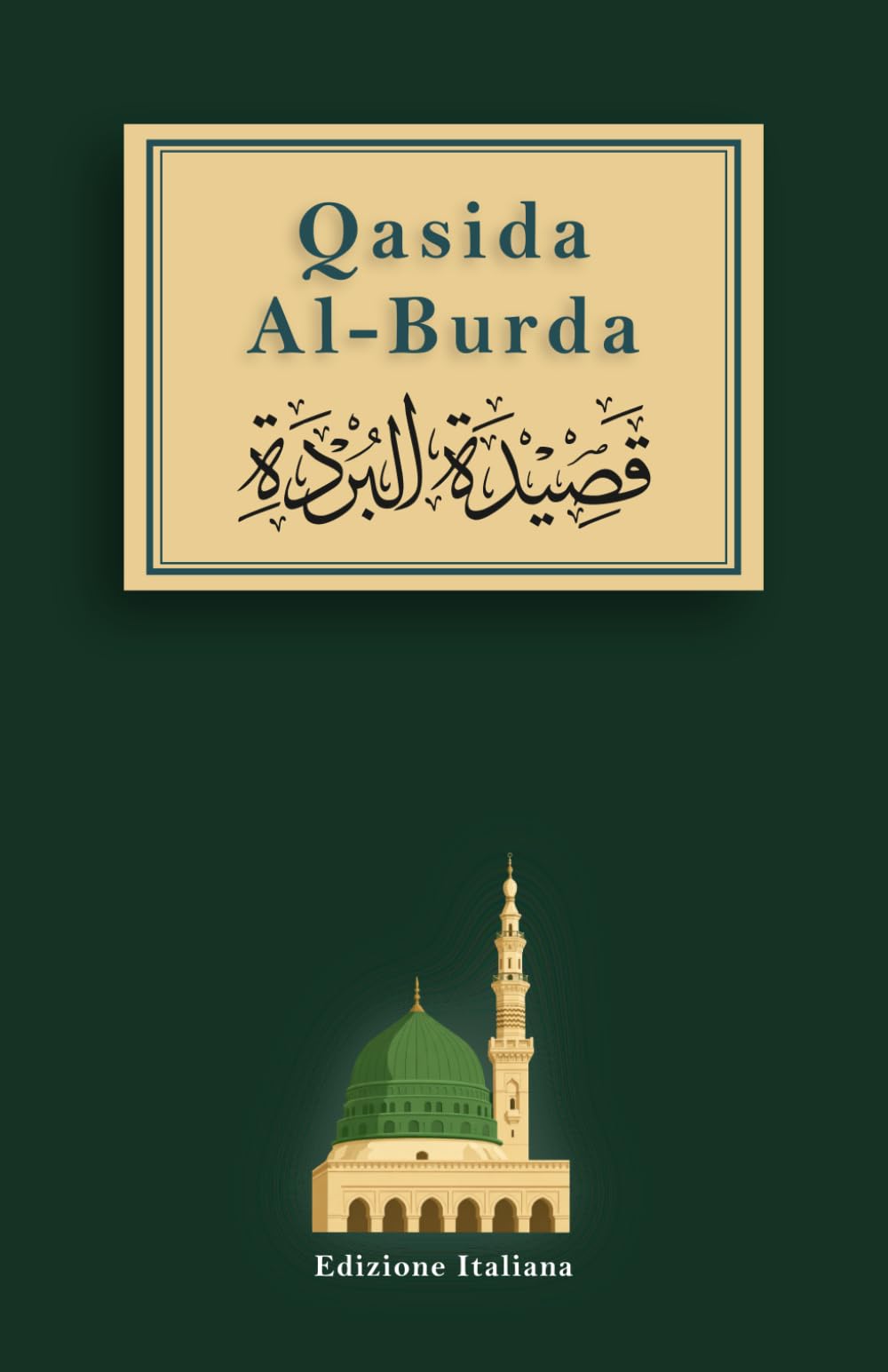 Qasida Al-Burdah. Traduzione italiana e Traslitterazione: Il poema del mantello