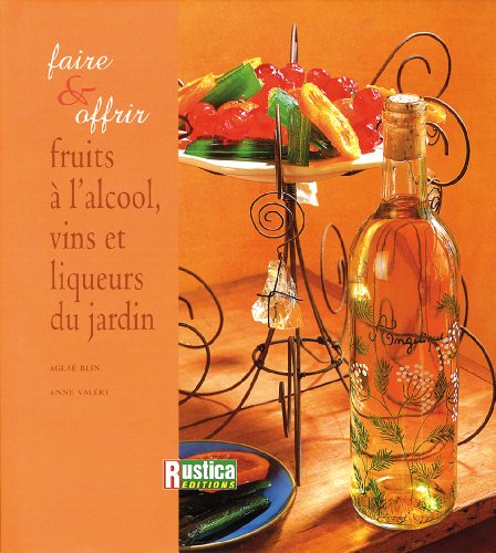 RUSTICA - FRUITS A L'ALCOOL, VINS ET LIQUEURS DU JARDIN - -39%
