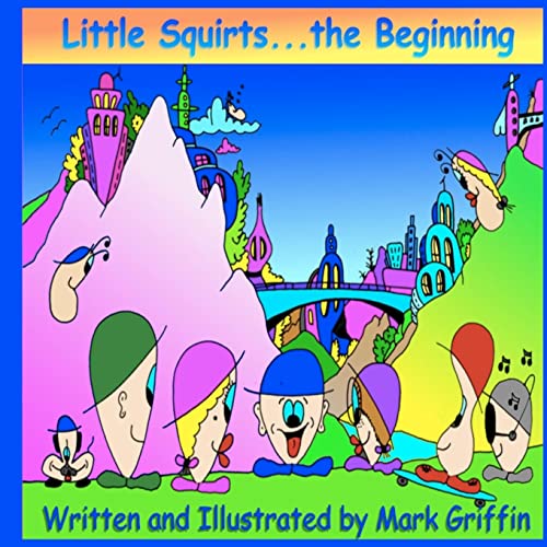 Little Squirts Book One: The Beginning.... (Volume 1)