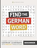 Find the German Word: Beginner: A Word Search Book for German Learners With English Translations (German Language Learning)