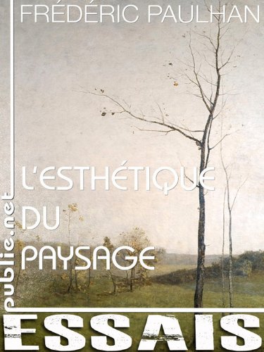 L'esthétique du paysage: au moment où se dessine la ville, où s'impose l'impressionnisme, que nous enseignent les Corot, Courbet, Pointelin et tous ceux ... à inventer le paysage dans le visible ? L'esthétique du paysage: au moment où se dessine la ville, où s'impose l'impressionnisme, que nous enseignent les Corot, Courbet, Pointelin et tous ceux ... à inventer le paysage dans le visible ?