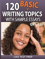 120 Basic Writing Topics: With Sample Essays 150313427X Book Cover