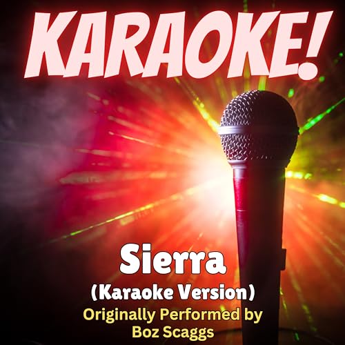 Sierra (Karaoke Version Originally Performed by Boz Scaggs)