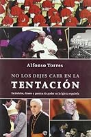 No Los Dejes Caer En La Tentacion: Escandalos, Dinero y Guerras de Poder En La Iglesia Espa~nola 8497342224 Book Cover